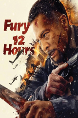 Fury 12 Hours (2024) 12 ชั่วโมงระห่ำเดือด